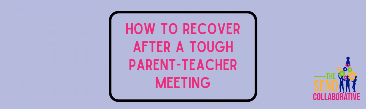 Our advocates’ top tips on how to recover after a challenging parent’s evening / parent-school meeting